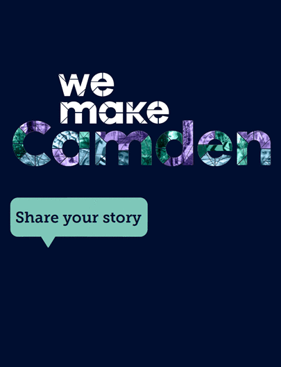 We make Camden - share your story